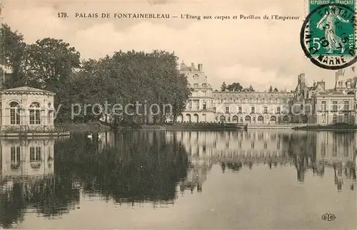AK / Ansichtskarte Fontainebleau_Seine_et_Marne Palais Etang aux carpes et Pavillon de l`Empereur Fontainebleau_Seine