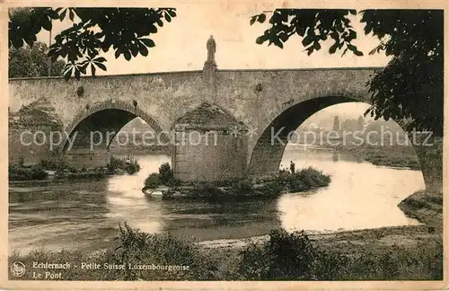 AK / Ansichtskarte Echternach Le Pont Echternach