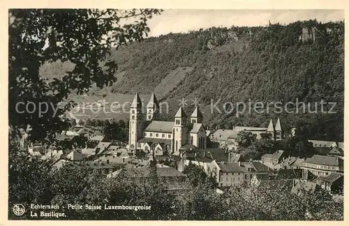 AK / Ansichtskarte Echternach Basilique Petite Suisse Luxembourgeoise Echternach