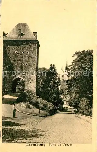 AK / Ansichtskarte Luxembourg_Luxemburg Porte de Treves Luxembourg Luxemburg