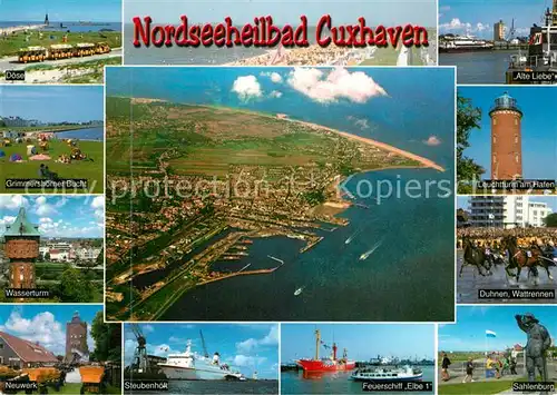 AK / Ansichtskarte Cuxhaven_Nordseebad Doese Grimmershoerner Bucht Wasserturm Neuwerk Steubenhoeft Feuerschiff Elbe 1 Alte Liebe Leuchtturm Duhnen Wattrennen Sahlenburg Fliegeraufnahme Cuxhaven_Nordseebad