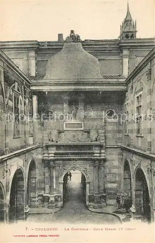 AK / Ansichtskarte Toulouse_Haute Garonne Le Capitole Cour Henri IV Toulouse Haute Garonne