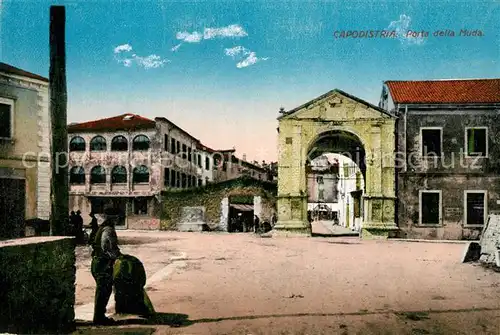 AK / Ansichtskarte Capodistria Porta della Muda Capodistria