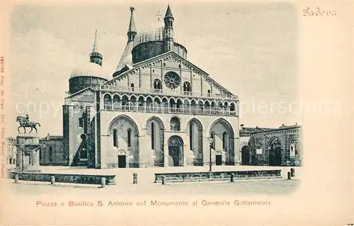 AK / Ansichtskarte Padova Piazza e Basilica Sant Antonio col Monumento al Generale Gattamelata Padova