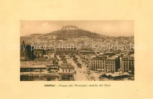 AK / Ansichtskarte Napoli_Neapel Piazza del Municipio veduta dal Faro Napoli Neapel