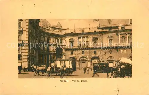 AK / Ansichtskarte Napoli_Neapel Via San Carlo Napoli Neapel