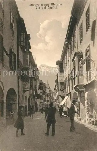 AK / Ansichtskarte Merano_Suedtirol Via dei Portici Merano Suedtirol