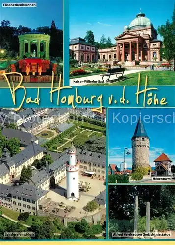 AK / Ansichtskarte Bad_Homburg Elisabethenbrunnen Kaiser Wilhelm Bad Hexenturm Landgrafenschloss Bad_Homburg