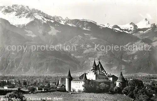 AK / Ansichtskarte Aigle_VD Chateau les Alpes Aigle_VD