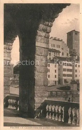 AK / Ansichtskarte Feltre Castello vista dai portici del Teatro Comunale Feltre