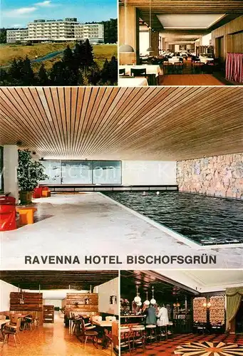 AK / Ansichtskarte Bischofsgruen Ravenna Hotel Restaurant Hallenbad Fichtelgebirge Bischofsgruen
