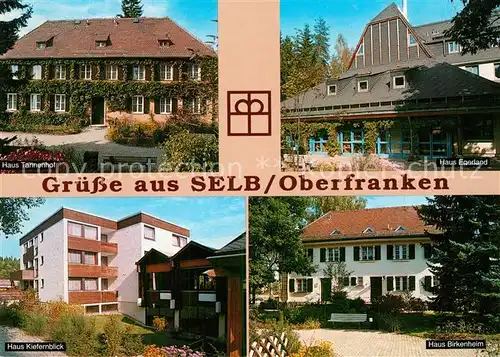 AK / Ansichtskarte Selb Haus Silberbach Haus Tannenhof Haus Birkenheim  Selb