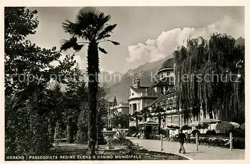 AK / Ansichtskarte Merano_Suedtirol Passeggiata Regina Elena e Casino Municipale Merano Suedtirol