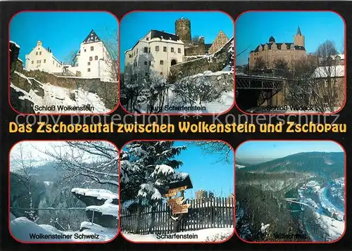 AK / Ansichtskarte Zschopautal Schloss Wolkenstein Schloss Scharfenstein Schloss Wildeck  Zschopautal