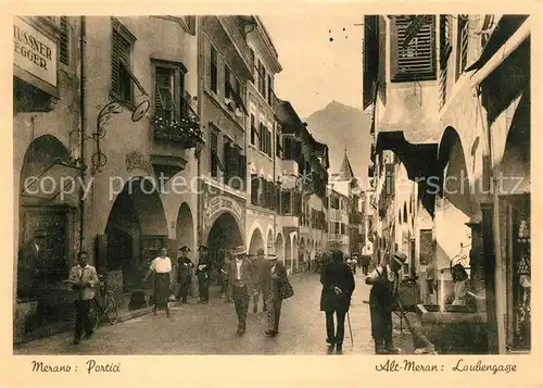 AK / Ansichtskarte Merano_Suedtirol Laubengasse Merano Suedtirol