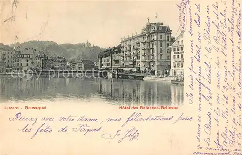 AK / Ansichtskarte Luzern_LU Reussquai Hotel des Balances Bellevue Luzern_LU