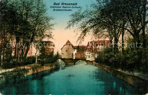 AK / Ansichtskarte Bad_Kreuznach Radium Solbad Brueckenhaeuser Bad_Kreuznach