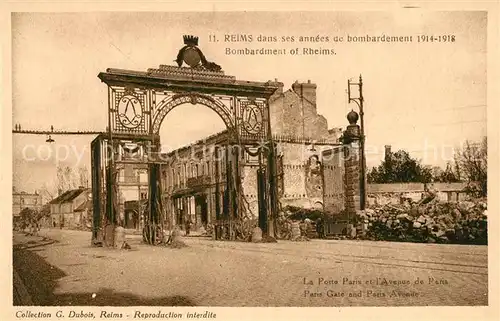 AK / Ansichtskarte Reims_Champagne_Ardenne dans ses annees de bombardement 1914 bis 1918 La Porte Paris et Avenue de Paris Reims_Champagne_Ardenne