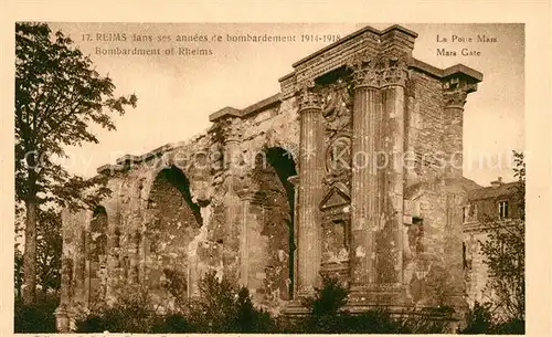 AK / Ansichtskarte Reims_Champagne_Ardenne dans ses annees de bombardement 1914 bis 1918 La Porte Mars Reims_Champagne_Ardenne