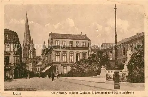AK / Ansichtskarte Bonn_Rhein Neutor Kaiser Wilhelm I Denkmal Muensterkirche Bonn_Rhein