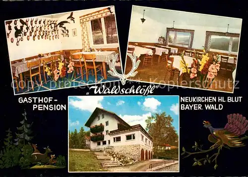 AK / Ansichtskarte Neukirchen_Heilig_Blut Waldschloessl Gasthof Pension Neukirchen_Heilig_Blut