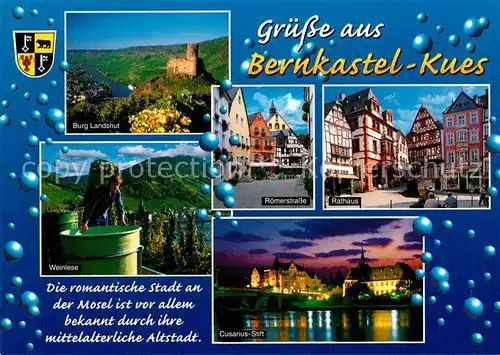 AK / Ansichtskarte Bernkastel Kues Burg Landshut Roemerstrasse Rathaus Weinlese Cusarius Stift Bernkastel Kues