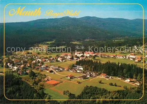 AK / Ansichtskarte Mauth_Niederbayern Erholungsort Bayerischer Wald Fliegeraufnahme Mauth Niederbayern