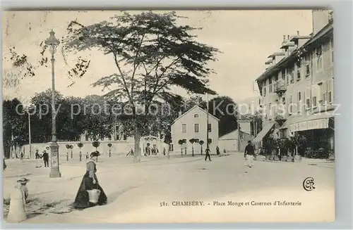 AK / Ansichtskarte Chambery_Savoie Place Monge Casernes Infanterie Chambery Savoie