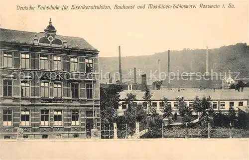 AK / Ansichtskarte Rosswein Deutsche Fachschule Eisenkonstruktion Baukunst Maschienen Schlosserei Rosswein