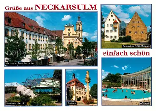 AK / Ansichtskarte Neckarsulm Marktstrasse Stadthalle Ballei Aquatoll Zweirad. und NSU Museum  Neckarsulm