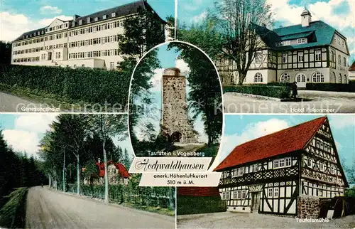 AK / Ansichtskarte Hochwaldhausen_Ilbeshausen Genesungsheim Taufstein im Vogelsberg Hotel Felsenmeer Teufelsmuehle Hochwaldhausen