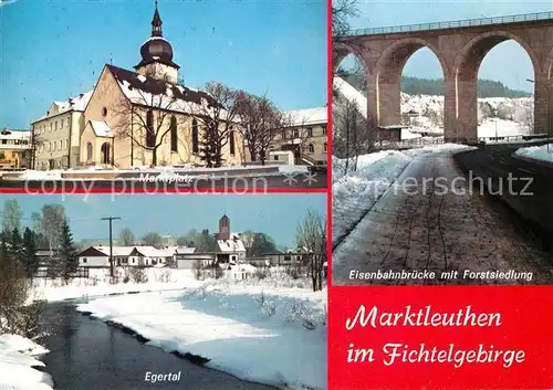 AK / Ansichtskarte Marktleuthen Marktplatz Egertal Eisenbahnbruecke Forstsiedlung Fichtelgebirge im Winter Marktleuthen