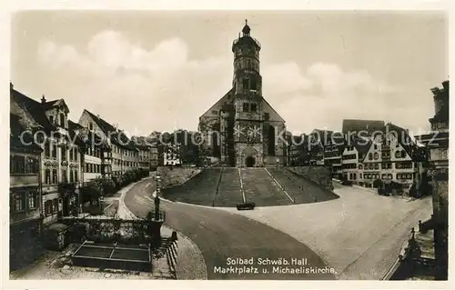 AK / Ansichtskarte Schwaebisch_Hall Marktplatz und Michaeliskirche Schwaebisch Hall