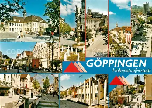 AK / Ansichtskarte Goeppingen Teilansichten Innenstadt Brunnen Fussgaengerzone Hohenstauferstadt Goeppingen