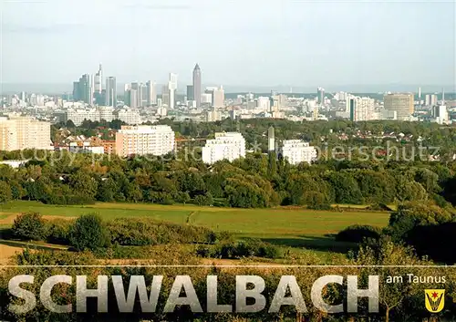 AK / Ansichtskarte Schwalbach_Taunus Stadtpanorama Blick zur Skyline Frankfurt am Main Schwalbach Taunus