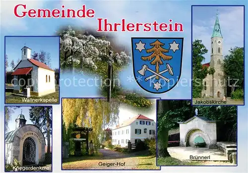 AK / Ansichtskarte Ihrlerstein Wallnerkapelle Kriegerdenkmal Geigerhof Jakobskirche Bruennerl Wappen Ihrlerstein