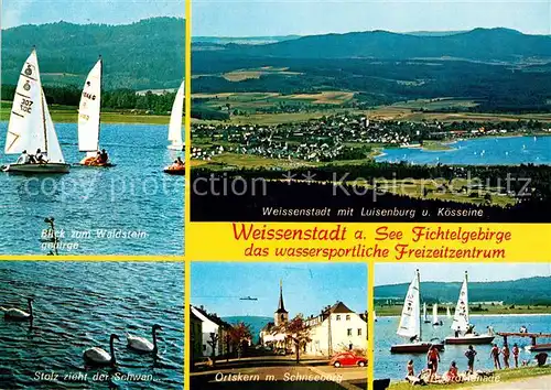 AK / Ansichtskarte Weissenstadt Landschaftspanorama See Luisenburg Koesseine Fichtelgebirge Segeln Schwaene Ortskern mit Schneeberg Weissenstadt