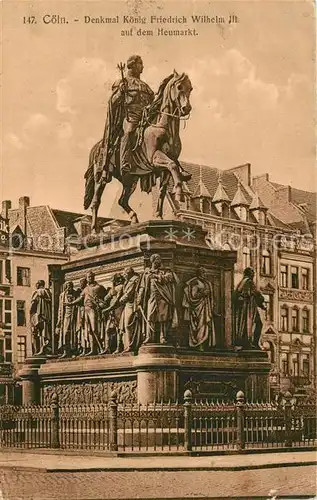 AK / Ansichtskarte Coeln_Rhein Denkmal Koenig Friedrich Wilhelm III auf dem Heumarkt Coeln_Rhein
