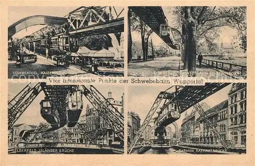 AK / Ansichtskarte Wuppertal Schwebebahn Vohwinkel Elberfeld Islaender Bruecke Barmen Rathausbruecke Wuppertal
