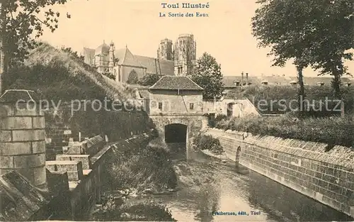 AK / Ansichtskarte Toul_Meurthe et Moselle_Lothringen La Sortie des Eaux Toul_Meurthe et Moselle