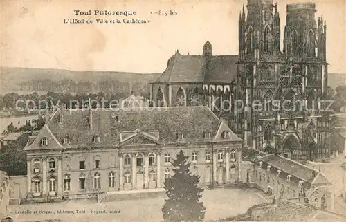 AK / Ansichtskarte Toul_Meurthe et Moselle_Lothringen Hotel de Ville et la Cathedrale Toul_Meurthe et Moselle