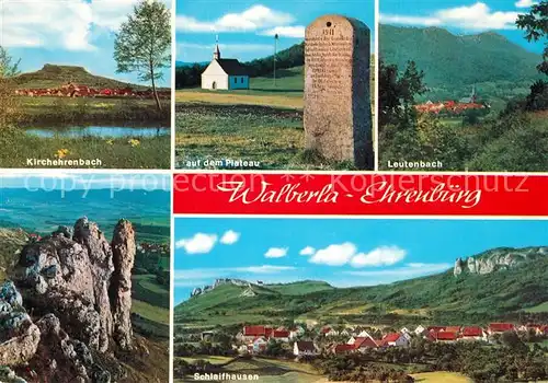 AK / Ansichtskarte Kirchehrenbach Landschaftspanorama Walberla Ehrenbuerg Kapelle Gedenkstein Plateau Leutenbach Schlaifhausen Kirchehrenbach