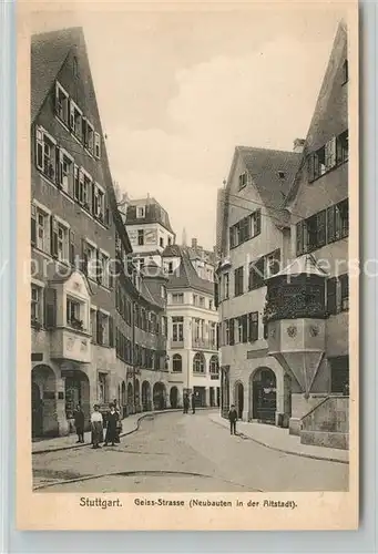 AK / Ansichtskarte Stuttgart Geiss Strasse Altstadt Stuttgart