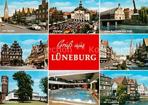 AK / Ansichtskarte Lueneburg Am Sande Rathaus Altes Kaufhaus Kran Innenstadt Nordlandhalle Wellenbach Alt Lueneburg Lueneburg