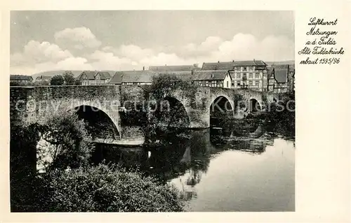 AK / Ansichtskarte Melsungen_Fulda Alte Fuldabruecke Melsungen Fulda