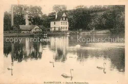 AK / Ansichtskarte Saarbruecken Deutsch Muehlenweiher Saarbruecken