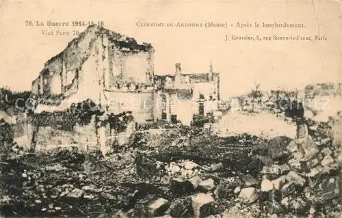 AK / Ansichtskarte Clermont en Argonne Apres le bombardement Clermont en Argonne