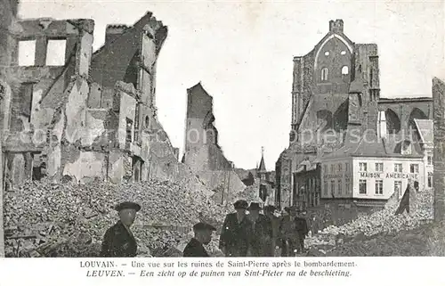 AK / Ansichtskarte Louvain_Flandre Une vue sur les ruines de Saint Pierre apres le bombardement Louvain_Flandre