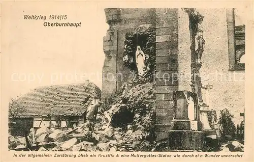 AK / Ansichtskarte Oberburnhaupt In der allgemeinen Zerstoerung blieb ein Kruzifix und eine Muttergottes Statue unversehrt Oberburnhaupt