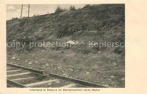 AK / Ansichtskarte Reims_Champagne_Ardenne Infanterie in Reserve im Bahneinschnitt Reims_Champagne_Ardenne